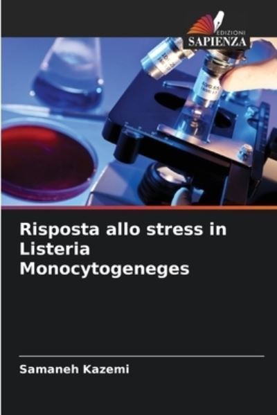 Risposta allo stress in Listeria Monocytogeneges By Kazemi (Paperback)