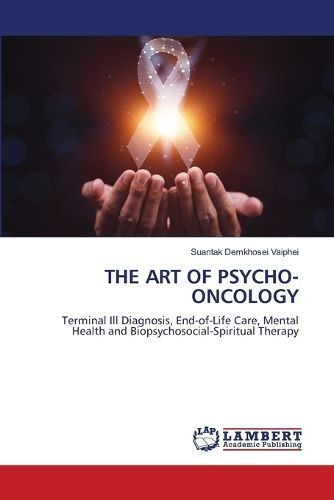 The Art of Psycho-Oncology By Suantak Demkhosei Vaiphei 9786207467167