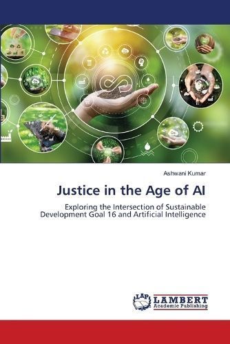 Justice in the Age of AI By Ashwani Kumar 9786207469024 (Paperback)