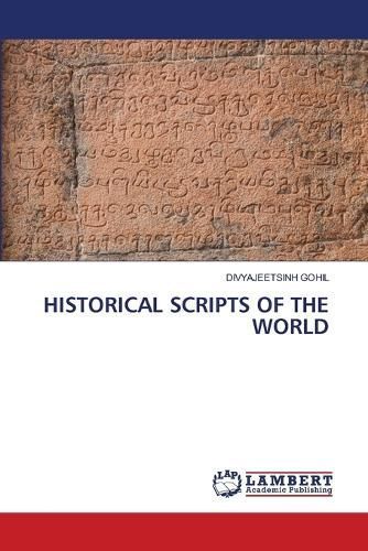 Historical Scripts of the World By Divyajeetsinh Gohil 9786207487158