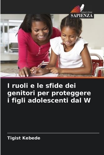 I Ruoli E Le Sfide Dei Genitori Per Proteggere I Figli Adolescenti Dal W