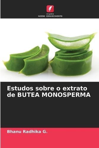 Estudos Sobre O Extrato De BUTEA MONOSPERMA By Bhanu Radhika G