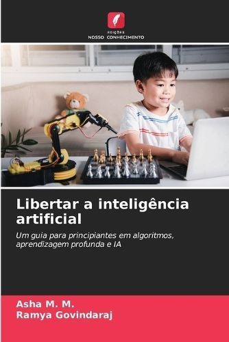 Libertar a Inteligência Artificial By Asha M M, Ramya Govindaraj
