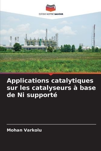 Applications Catalytiques Sur Les Catalyseurs À Base De Ni Supporté