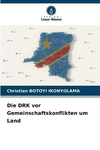 Die DRK Vor Gemeinschaftskonflikten Um Land 9786207503476 (Paperback)