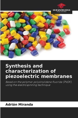 Synthesis and Characterization of Piezoelectric Membranes (Paperback)