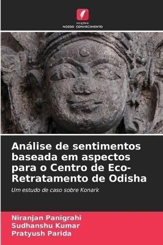Análise De Sentimentos Baseada Em Aspectos Para O Centro De Eco-Retratamento De Odisha