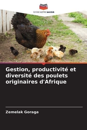Gestion, Productivité Et Diversité Des Poulets Originaires d'Afrique