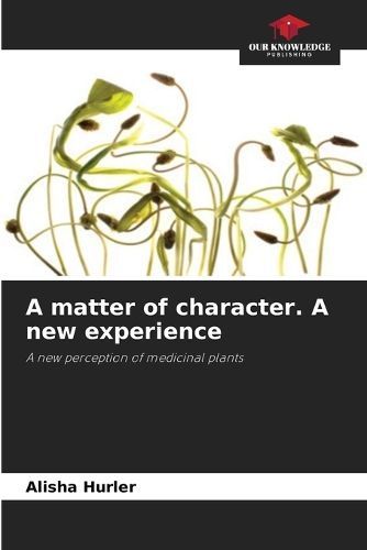 A Matter of Character. A New Experience By Alisha Hurler 9786207543168