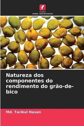 Natureza Dos Componentes Do Rendimento Do Grão-De-Bico 9786207545162
