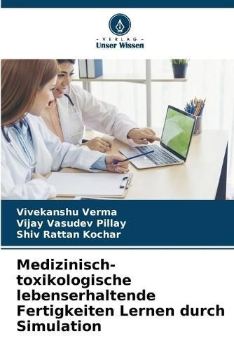 Medizinisch-Toxikologische Lebenserhaltende Fertigkeiten Lernen Durch Simulation