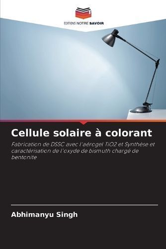Cellule Solaire À Colorant By Abhimanyu Singh 9786207561643