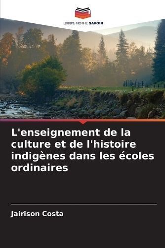 L'enseignement De La Culture Et De L'histoire Indigènes Dans Les Écoles Ordinaires