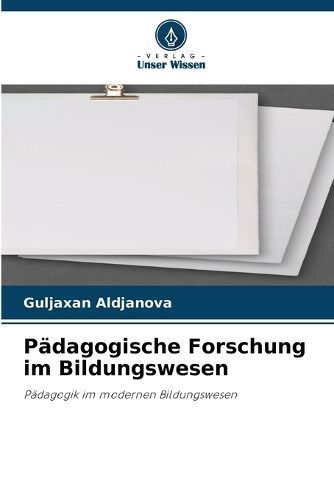 Pädagogische Forschung Im Bildungswesen By Guljaxan Aldjanova