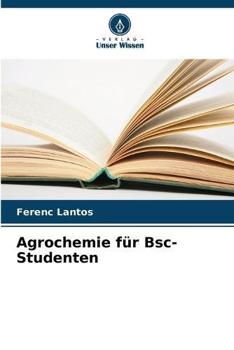 Agrochemie Für Bsc-Studenten By Ferenc Lantos 9786207570942