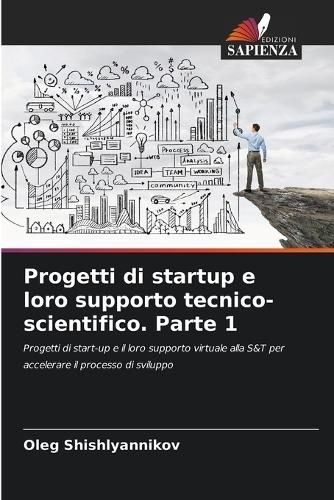 Progetti Di Startup E Loro Supporto Tecnico-Scientifico. Parte 1