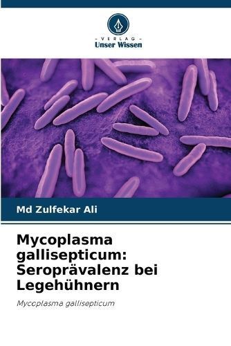 Mycoplasma Gallisepticum By Zulfekar Ali 9786207573059 (Paperback)