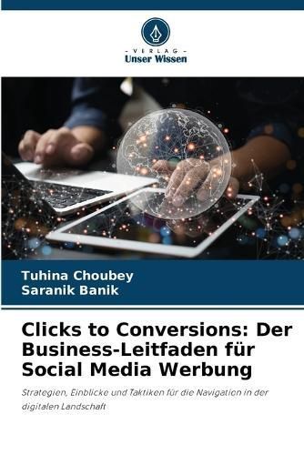 Clicks to Conversions By Tuhina Choubey, Saranik Banik 9786207596256