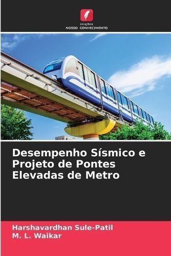 Desempenho Sísmico E Projeto De Pontes Elevadas De Metro (Paperback)