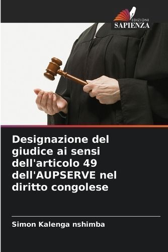 Designazione Del Giudice Ai Sensi Dell'articolo 49 dell'AUPSERVE Nel Diritto Congolese