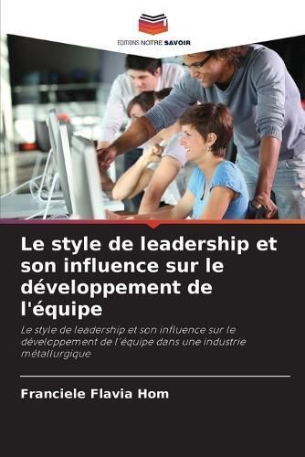 Le Style De Leadership Et Son Influence Sur Le Développement De L'équipe