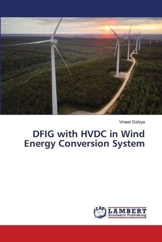 DFIG With HVDC in Wind Energy Conversion System By Vineet Dahiya
