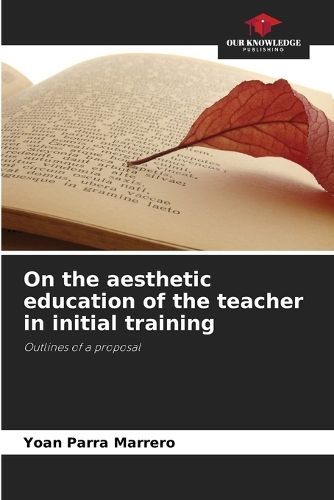 On the Aesthetic Education of the Teacher in Initial Training