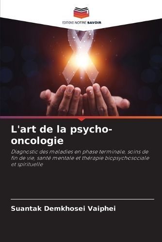 L'art De La Psycho-Oncologie By Suantak Demkhosei Vaiphei (Paperback)