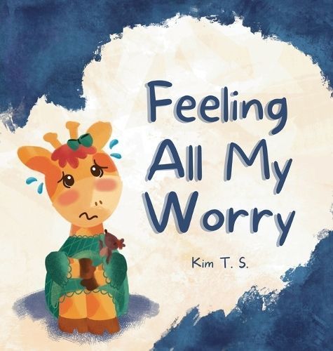 Feeling All My Worry By Kim T S 9786210607024 (Hardback)