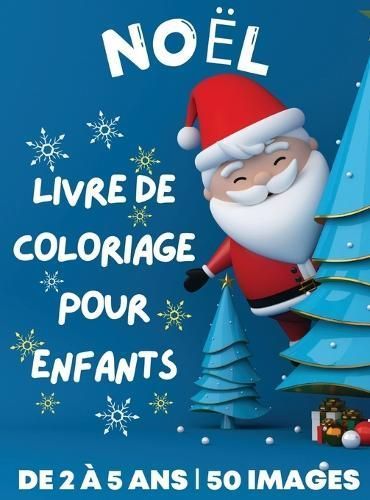Livre De Coloriage De Noël Pour Enfants De 2 À 5 Ans By Dion McAdams