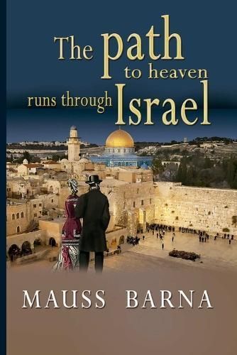 The Path to Heaven Runs Through Israel 9786280125381 (Paperback)
