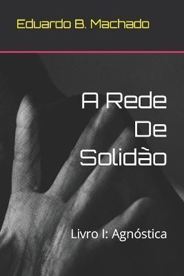 A Rede De Solidao By Eduardo B Machado 9786500478563 (Paperback)