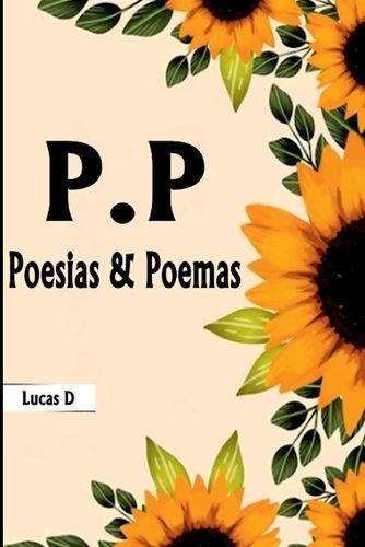 P.p Poesias & Poemas By D Lucas 9786500754254 (Paperback)