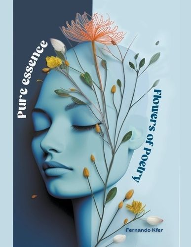 Pure Essence Flowers of Poetry By Kfer 9786500938685 (Paperback)
