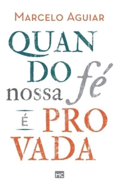 Quando nossa f? ? provada By Aguiar 9786559882977 (Paperback)