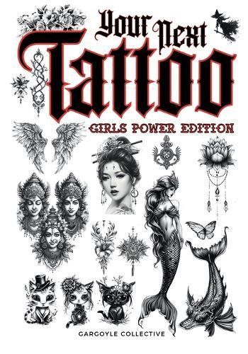 Your Next Tattoo (Girls Power Ed.) By Gargoyle Collective (Paperback)