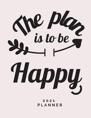 Plan is to Be Happy 2021 Planner By Daisy 9787193504799 (Paperback)