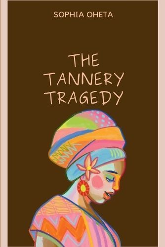 The Tannery Tragedy By Oheta Sophia 9787374055881 (Paperback)