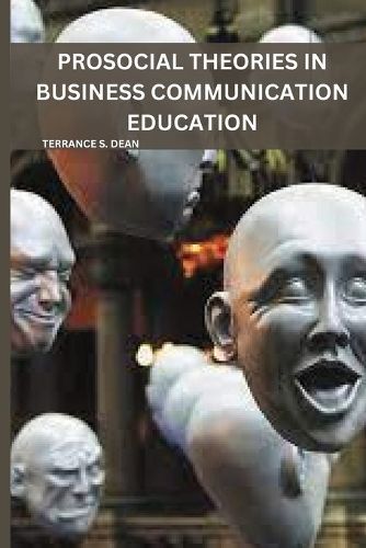 Prosocial Theories in Business Communication Education 9787490457620