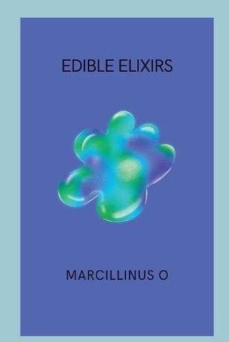 Edible Elixirs By O 9787846249046 (Paperback)