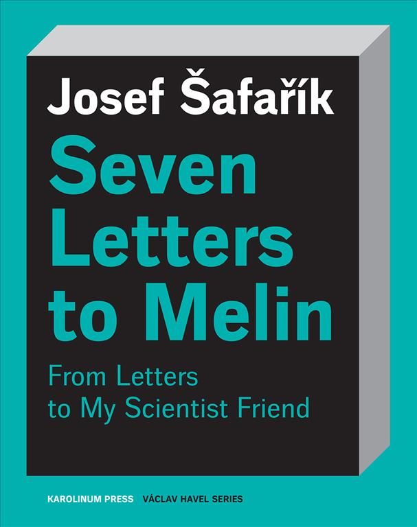 Seven Letters to Melin ? Essays on the Soul, Science, Art and Mortality