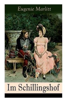 Im Schillingshof By Eugenie Marlitt 9788026861164 (Paperback)