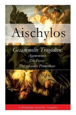 Gesammelte Trag?dien By Aischylos 9788026862932 (Paperback)