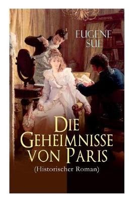 Die Geheimnisse von Paris (Historischer Roman) By Sue, Eugene