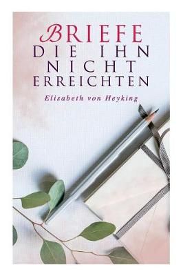 Briefe die ihn nicht erreichten By Von Heyking 9788026889113