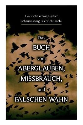 Buch vom Aberglauben, Missbrauch, und falschen Wahn By Fischer