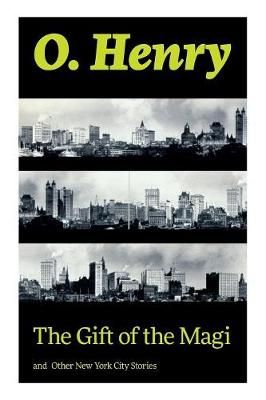 The Gift of the Magi and Other New York City Stories By Henry, O.