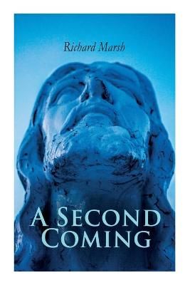 Second Coming By Richard Marsh 9788027305117 (Paperback)