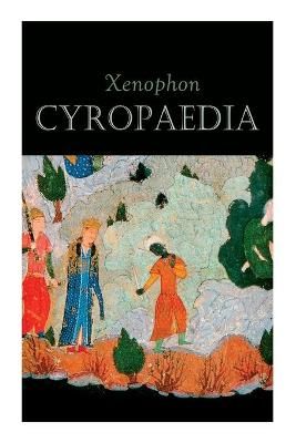 Cyropaedia By Xenophon 9788027306893 (Paperback)
