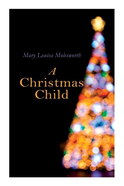 Christmas Child By Mary Louisa Molesworth 9788027307371 (Paperback)